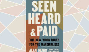 The cover of "Seen, Heard & Paid" by Alan Henry, which publishes June 7. (Courtesy: Rodale Books)
